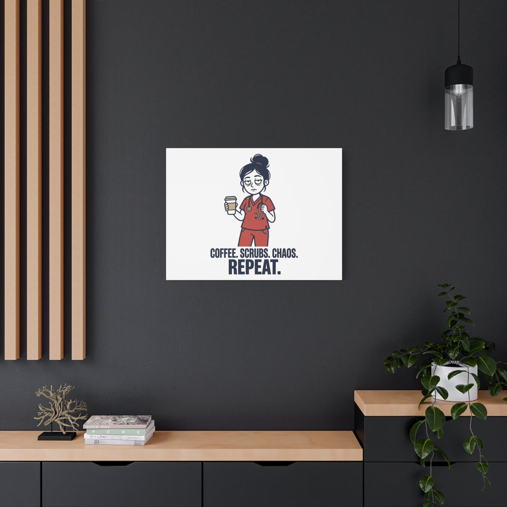 Coffee. Scrubs. Chaos. Repeat. Canvas | Nurse Aesthetic, RN Nurse Wall Art