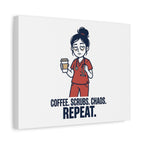 Coffee. Scrubs. Chaos. Repeat. Canvas | Nurse Aesthetic, RN Nurse Wall Art
