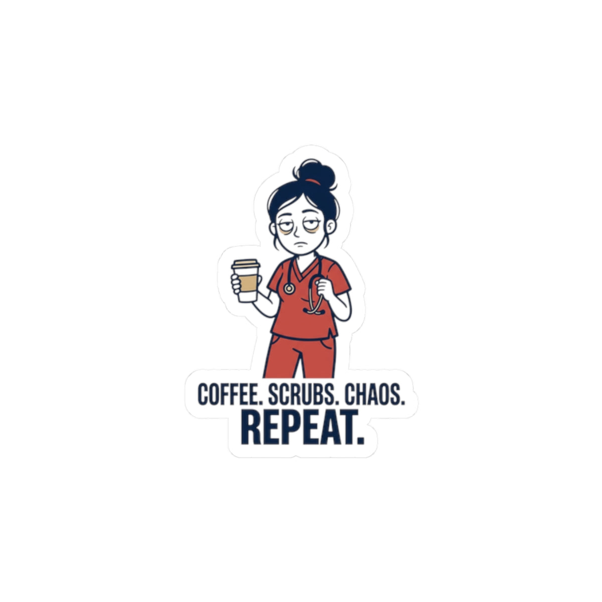Coffee. Scrubs. Chaos. Repeat. Sticker | Nurse Aesthetic, RN, Stethoscope Minimalist