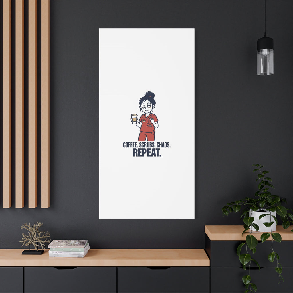 Coffee. Scrubs. Chaos. Repeat. Canvas | Nurse Aesthetic, RN Nurse Wall Art