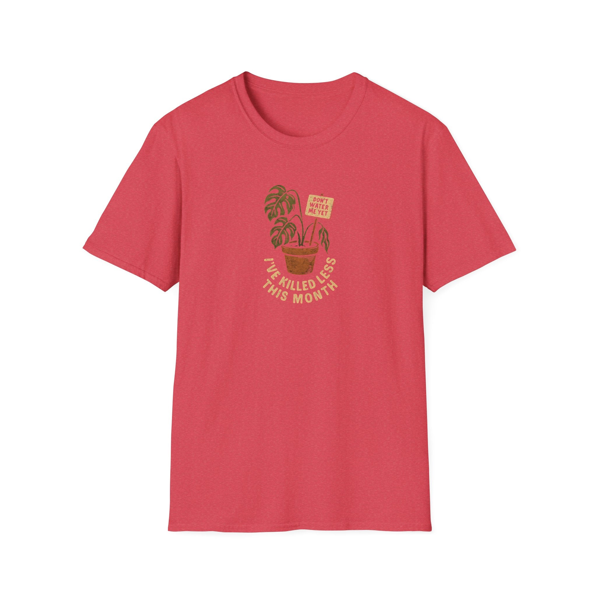 Don't Water Me Yet T-Shirt