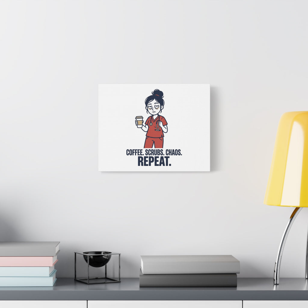 Coffee. Scrubs. Chaos. Repeat. Canvas | Nurse Aesthetic, RN Nurse Wall Art