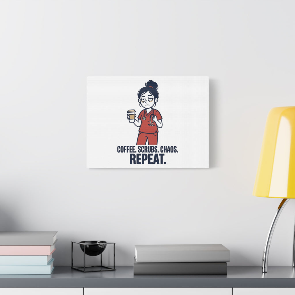 Coffee. Scrubs. Chaos. Repeat. Canvas | Nurse Aesthetic, RN Nurse Wall Art