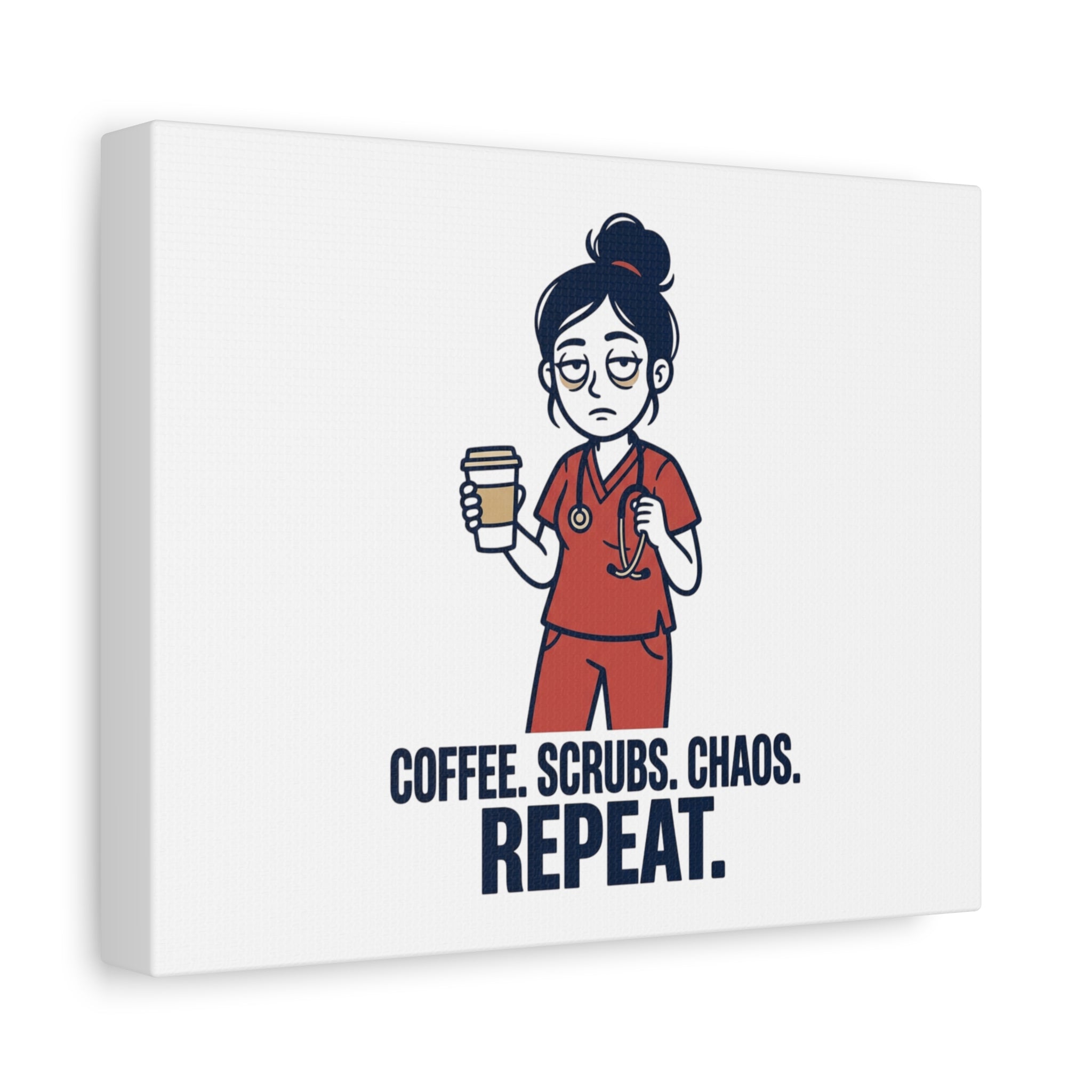 Coffee. Scrubs. Chaos. Repeat. Canvas | Nurse Aesthetic, RN Nurse Wall Art