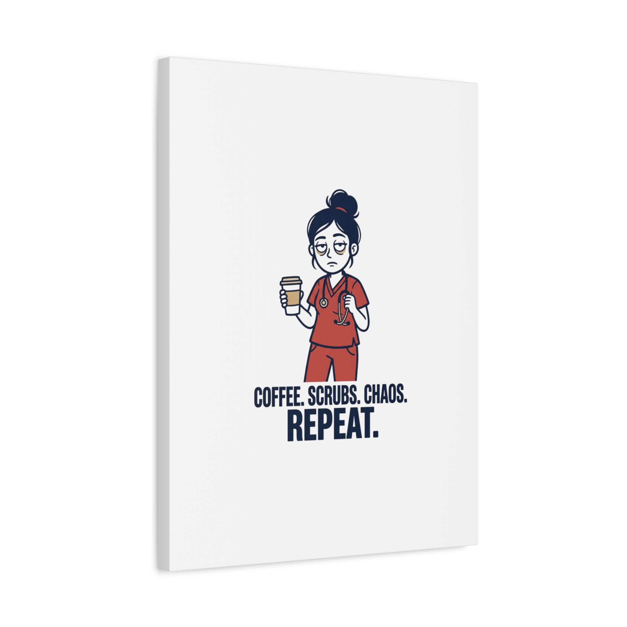 Coffee. Scrubs. Chaos. Repeat. Canvas | Nurse Aesthetic, RN Nurse Wall Art
