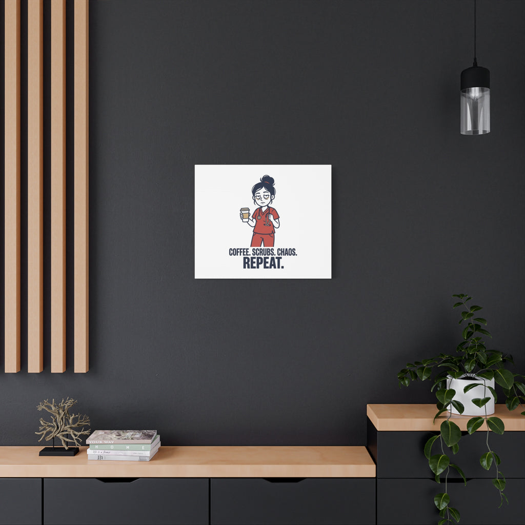 Coffee. Scrubs. Chaos. Repeat. Canvas | Nurse Aesthetic, RN Nurse Wall Art