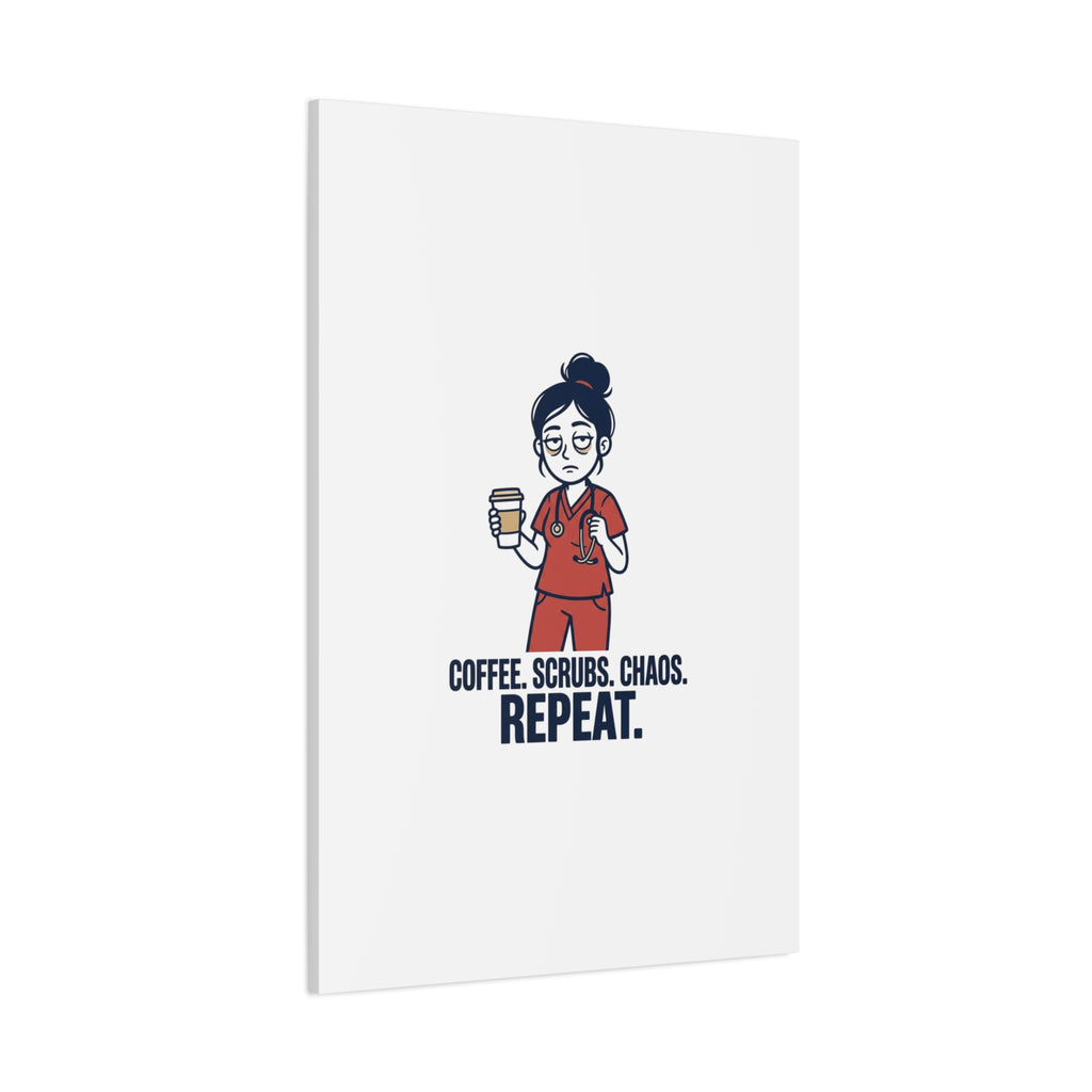 Coffee. Scrubs. Chaos. Repeat. Canvas | Nurse Aesthetic, RN Nurse Wall Art