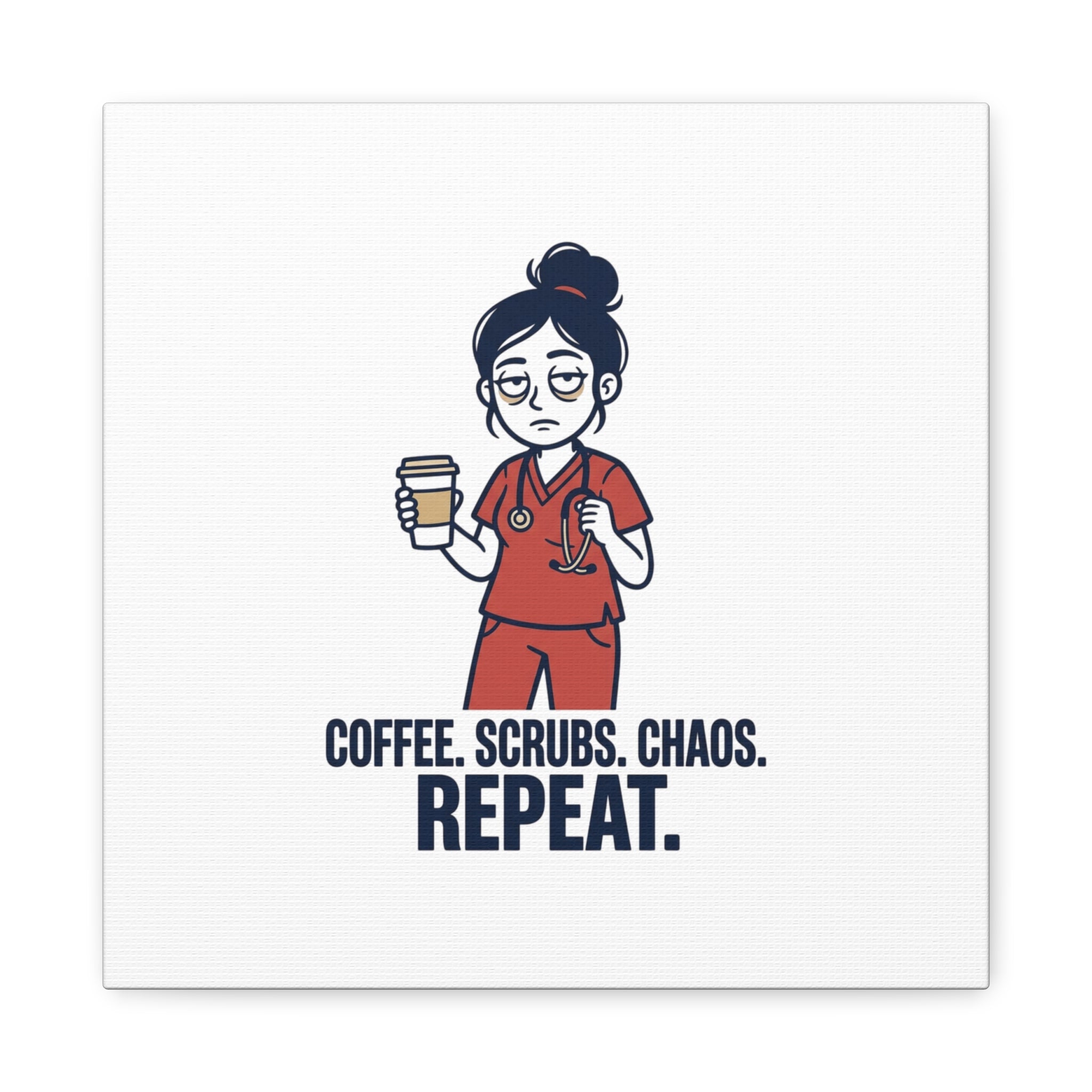 Coffee. Scrubs. Chaos. Repeat. Canvas | Nurse Aesthetic, RN Nurse Wall Art