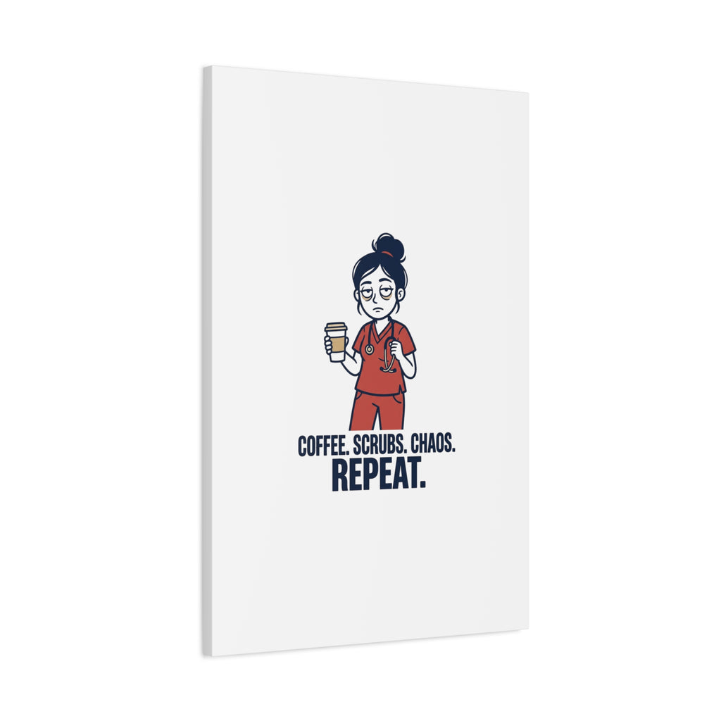 Coffee. Scrubs. Chaos. Repeat. Canvas | Nurse Aesthetic, RN Nurse Wall Art