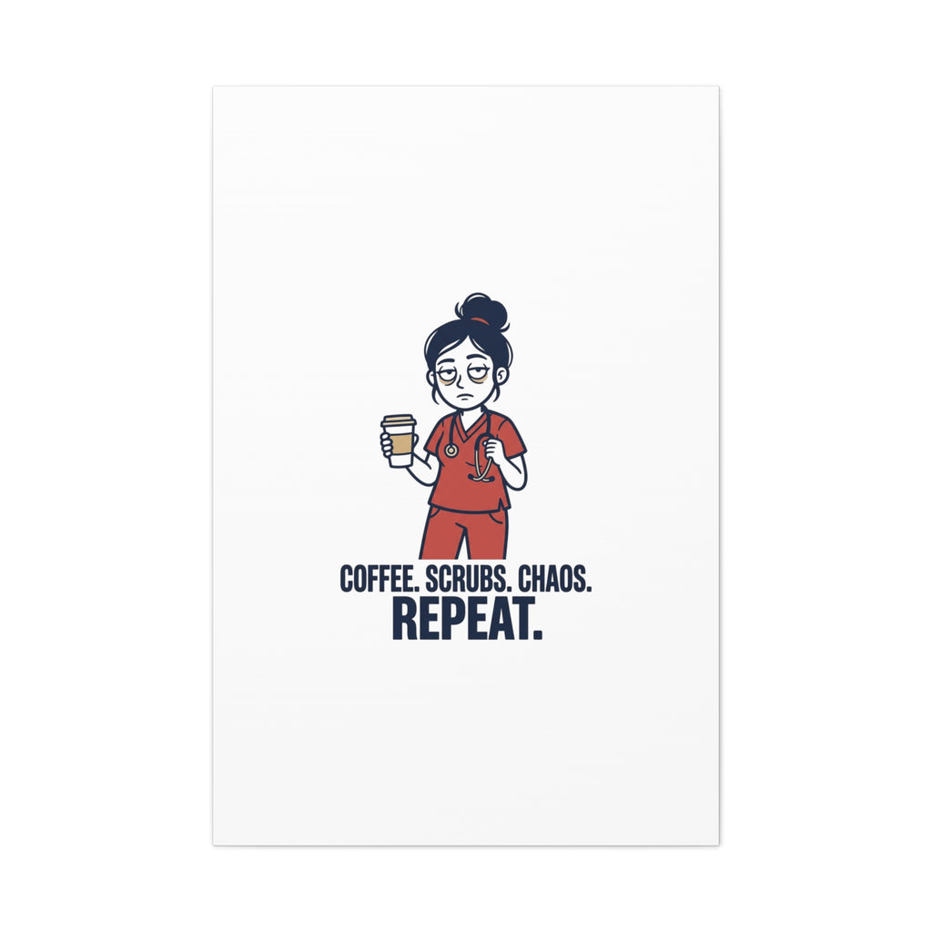 Coffee. Scrubs. Chaos. Repeat. Canvas | Nurse Aesthetic, RN Nurse Wall Art