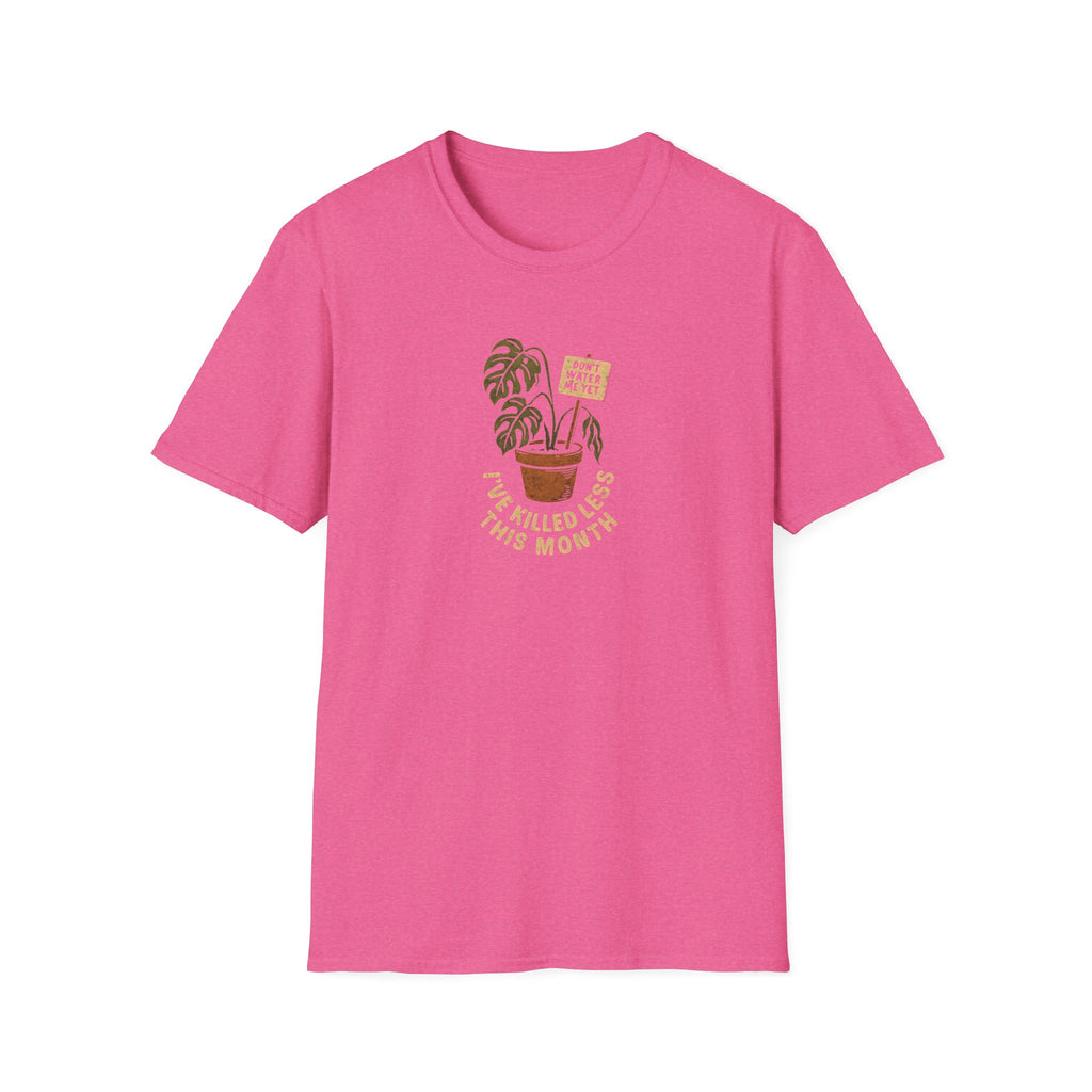Don't Water Me Yet T-Shirt