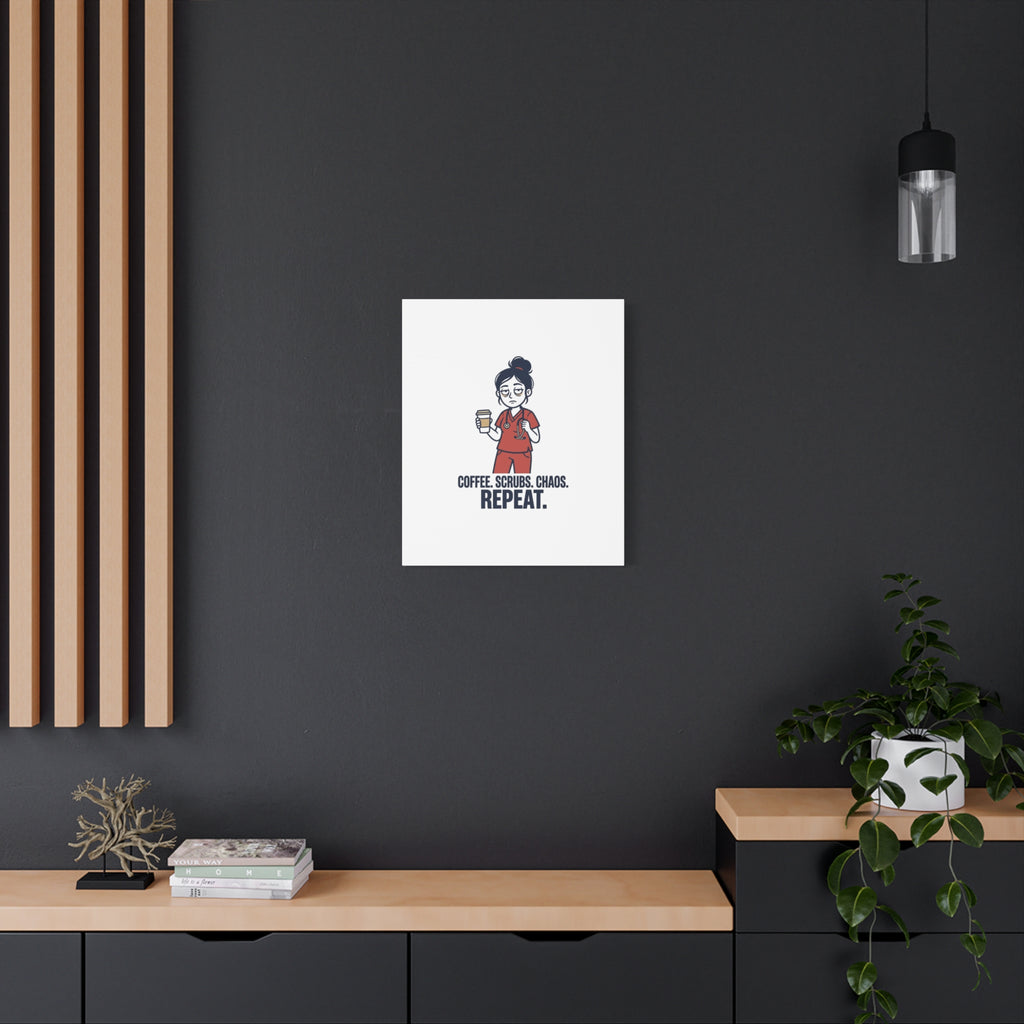 Coffee. Scrubs. Chaos. Repeat. Canvas | Nurse Aesthetic, RN Nurse Wall Art