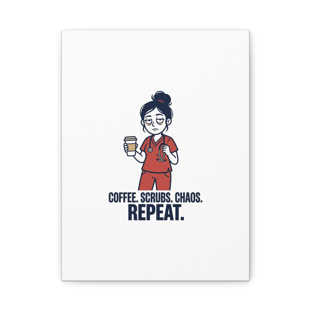 Coffee. Scrubs. Chaos. Repeat. Canvas | Nurse Aesthetic, RN Nurse Wall Art