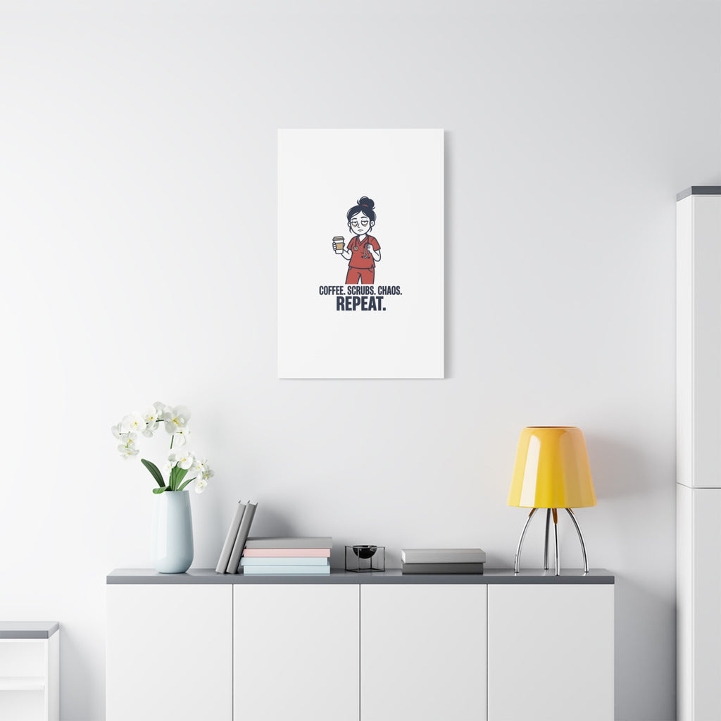 Coffee. Scrubs. Chaos. Repeat. Canvas | Nurse Aesthetic, RN Nurse Wall Art
