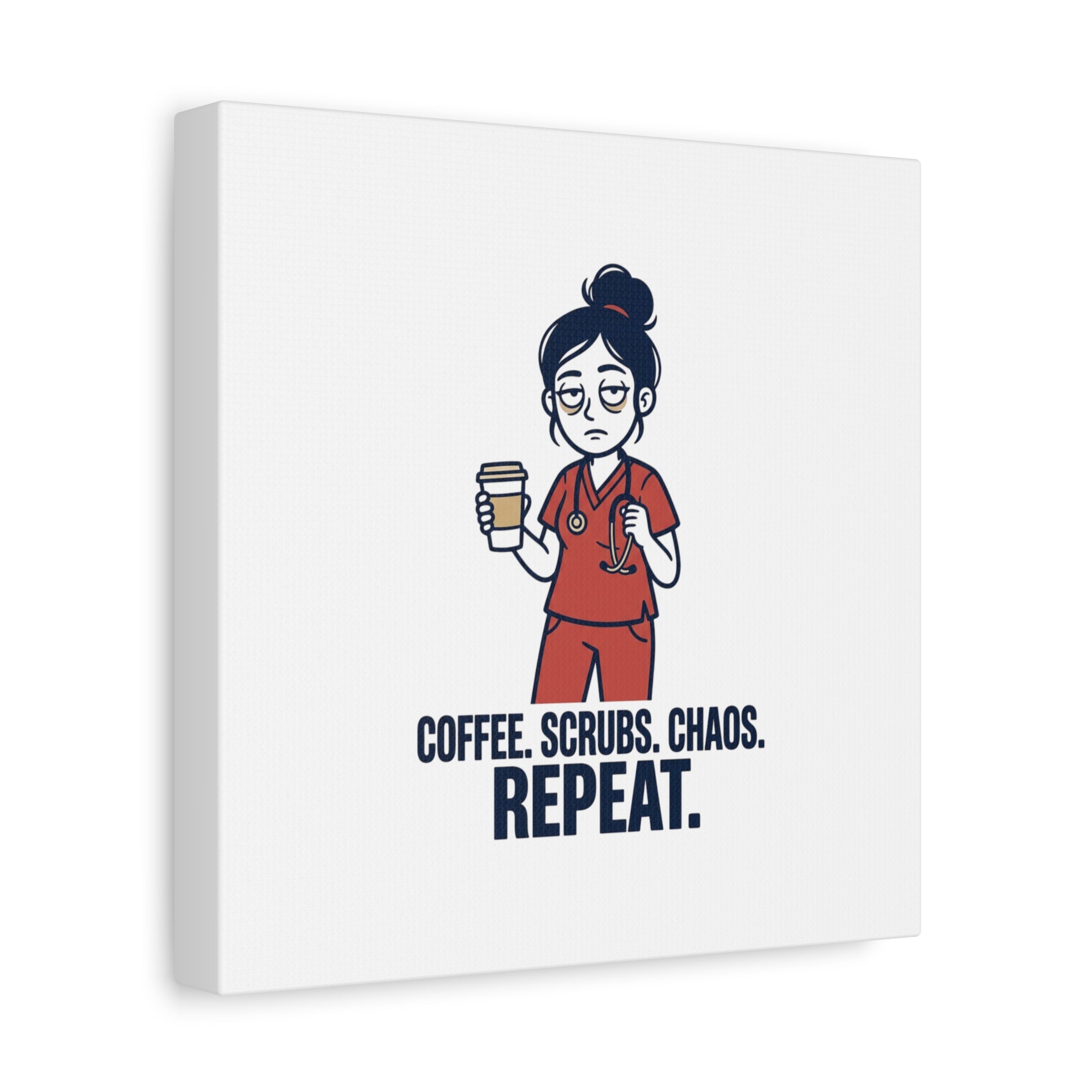 Coffee. Scrubs. Chaos. Repeat. Canvas | Nurse Aesthetic, RN Nurse Wall Art