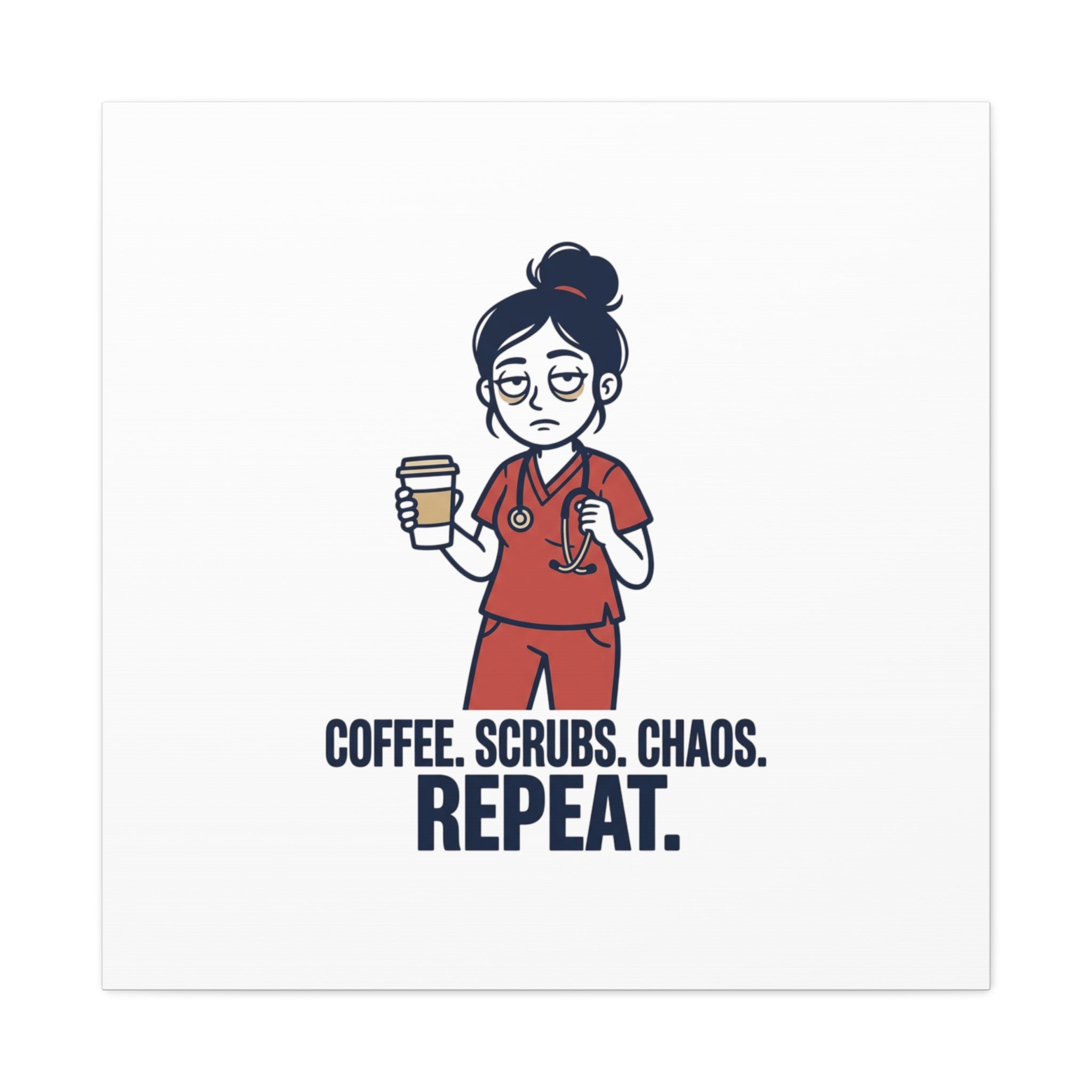 Coffee. Scrubs. Chaos. Repeat. Canvas | Nurse Aesthetic, RN Nurse Wall Art