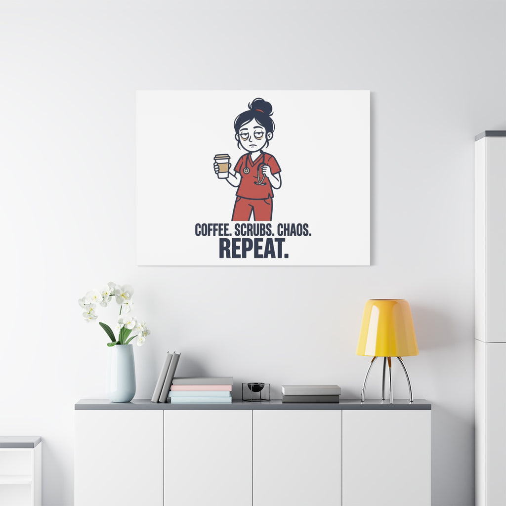 Coffee. Scrubs. Chaos. Repeat. Canvas | Nurse Aesthetic, RN Nurse Wall Art
