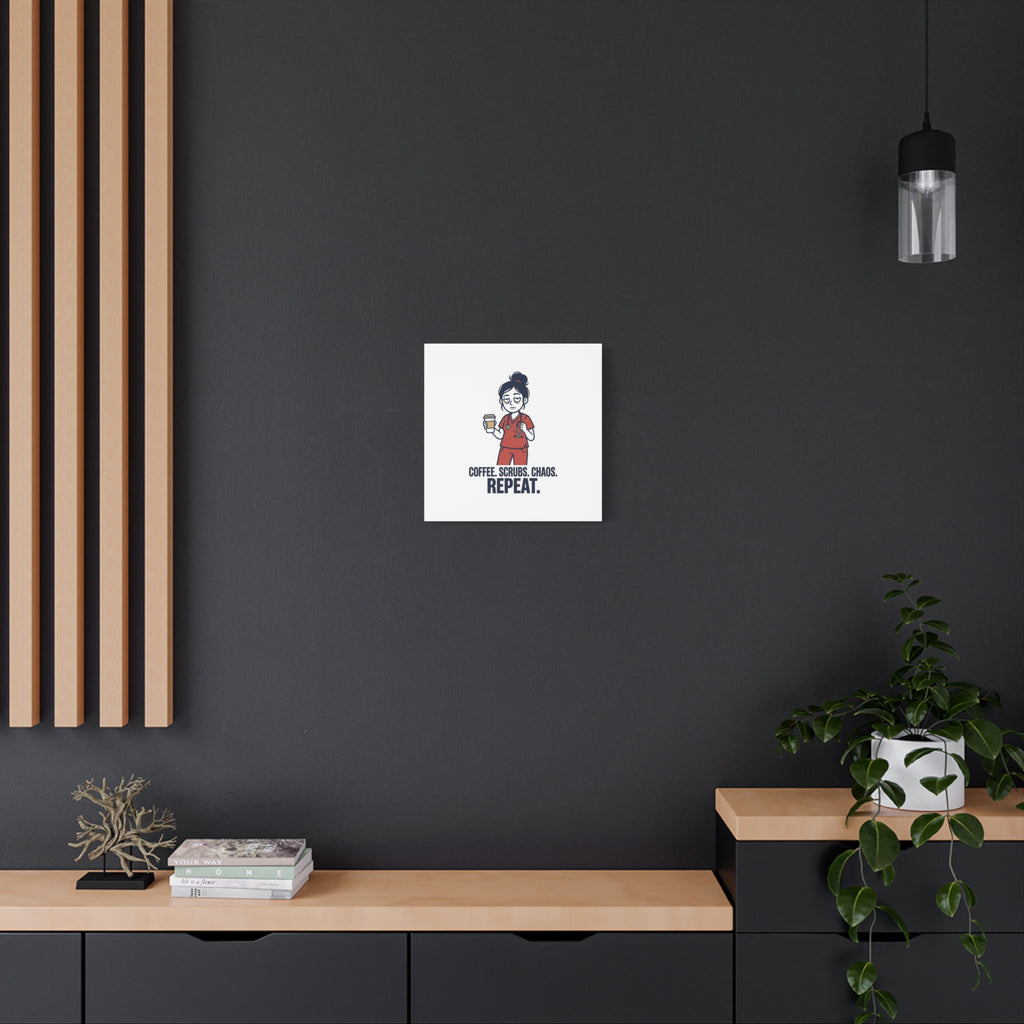 Coffee. Scrubs. Chaos. Repeat. Canvas | Nurse Aesthetic, RN Nurse Wall Art