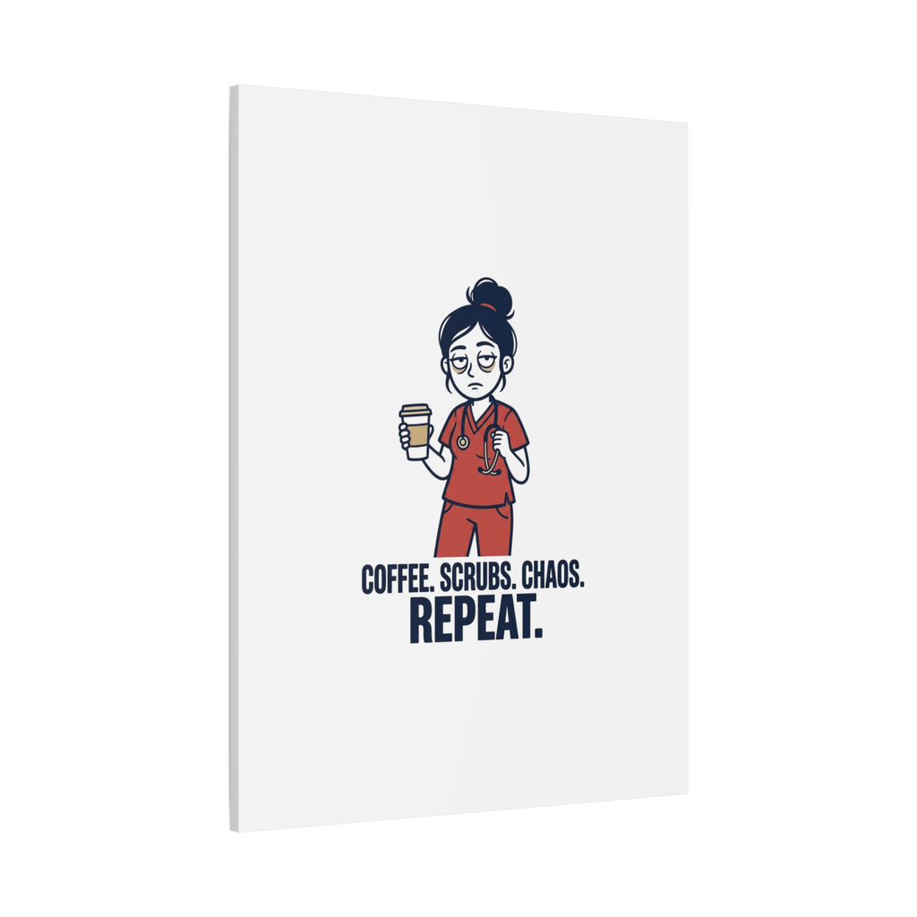 Coffee. Scrubs. Chaos. Repeat. Canvas | Nurse Aesthetic, RN Nurse Wall Art