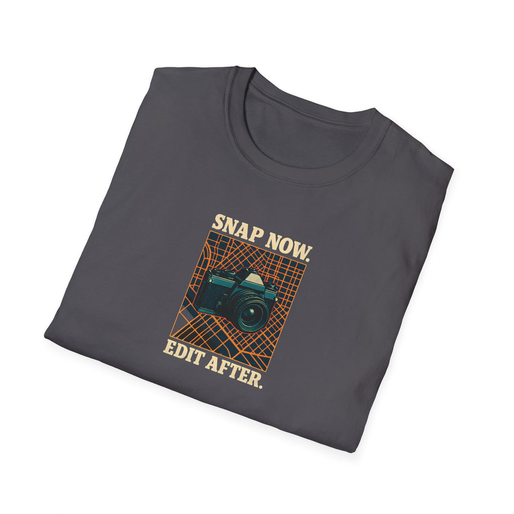 Snap Now Edit Later T-Shirt