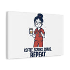Coffee. Scrubs. Chaos. Repeat. Canvas | Nurse Aesthetic, RN Nurse Wall Art