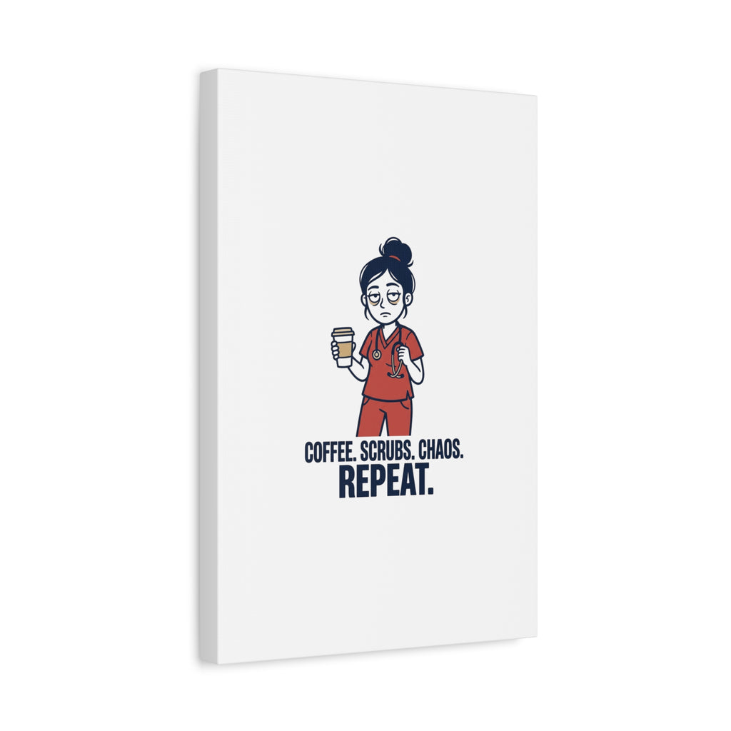 Coffee. Scrubs. Chaos. Repeat. Canvas | Nurse Aesthetic, RN Nurse Wall Art