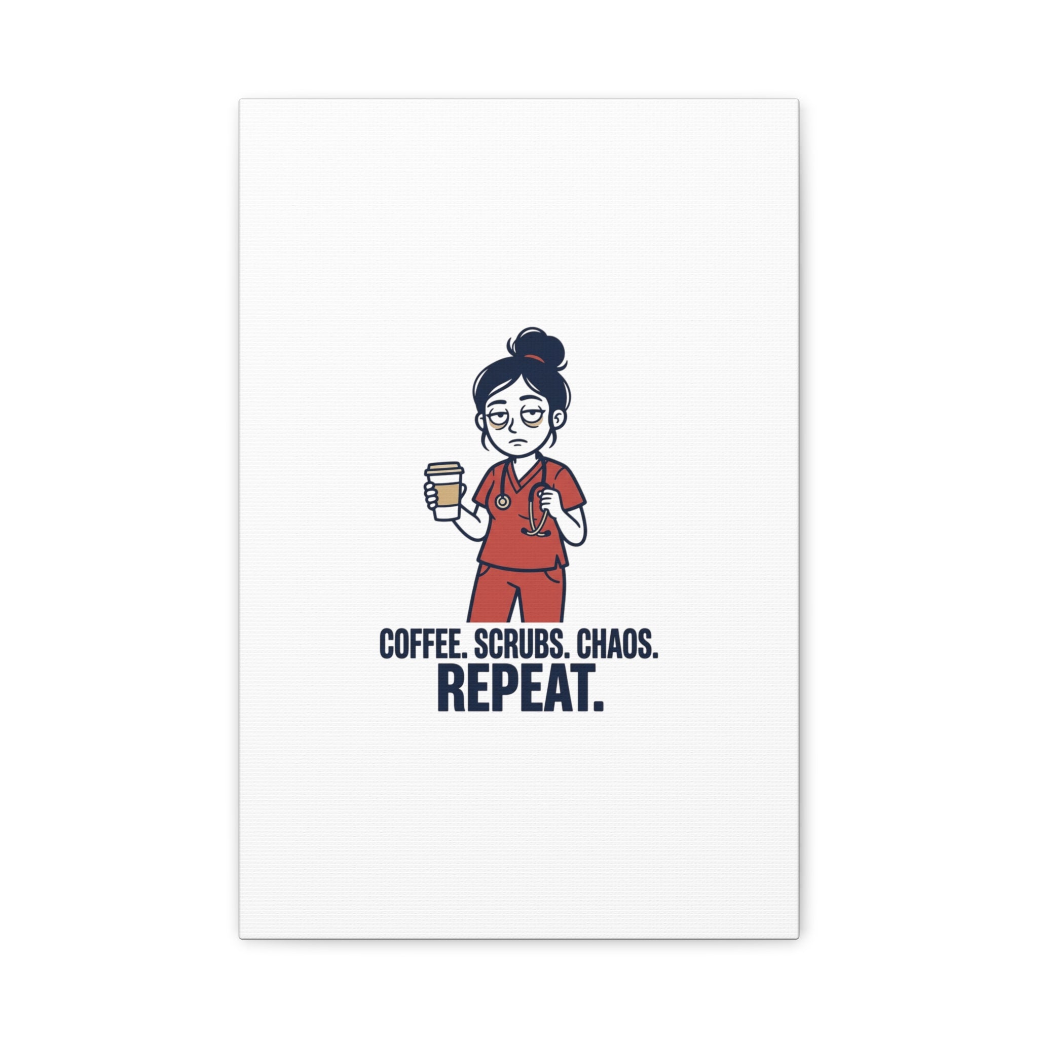 Coffee. Scrubs. Chaos. Repeat. Canvas | Nurse Aesthetic, RN Nurse Wall Art