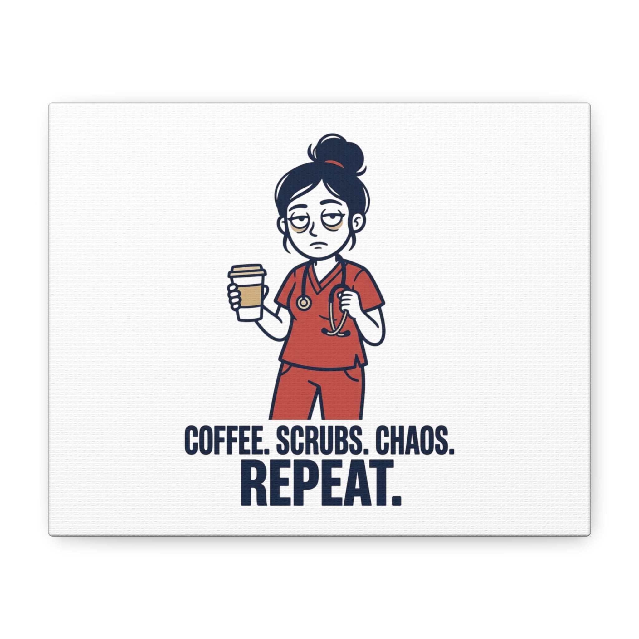 Coffee. Scrubs. Chaos. Repeat. Canvas | Nurse Aesthetic, RN Nurse Wall Art