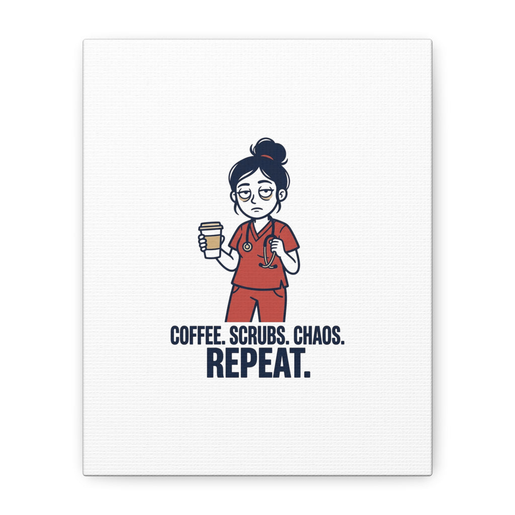 Coffee. Scrubs. Chaos. Repeat. Canvas | Nurse Aesthetic, RN Nurse Wall Art