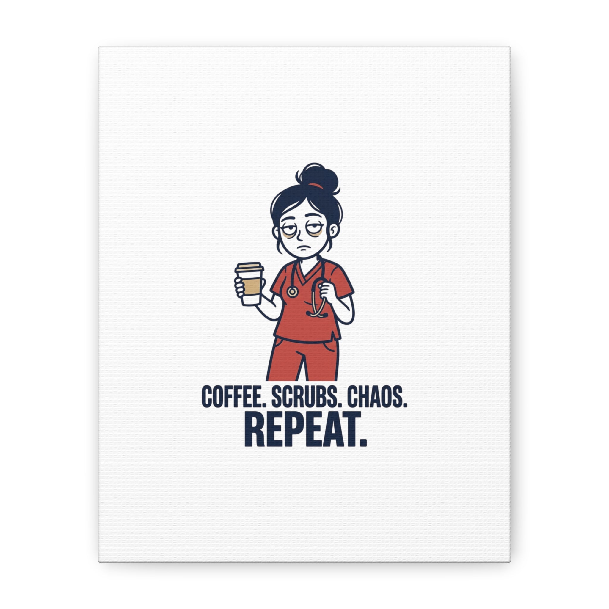 Coffee. Scrubs. Chaos. Repeat. Canvas | Nurse Aesthetic, RN Nurse Wall Art