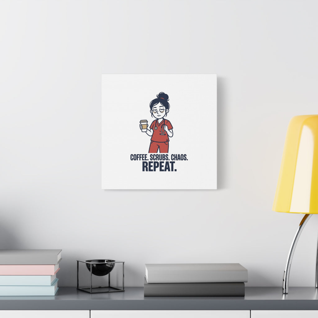 Coffee. Scrubs. Chaos. Repeat. Canvas | Nurse Aesthetic, RN Nurse Wall Art