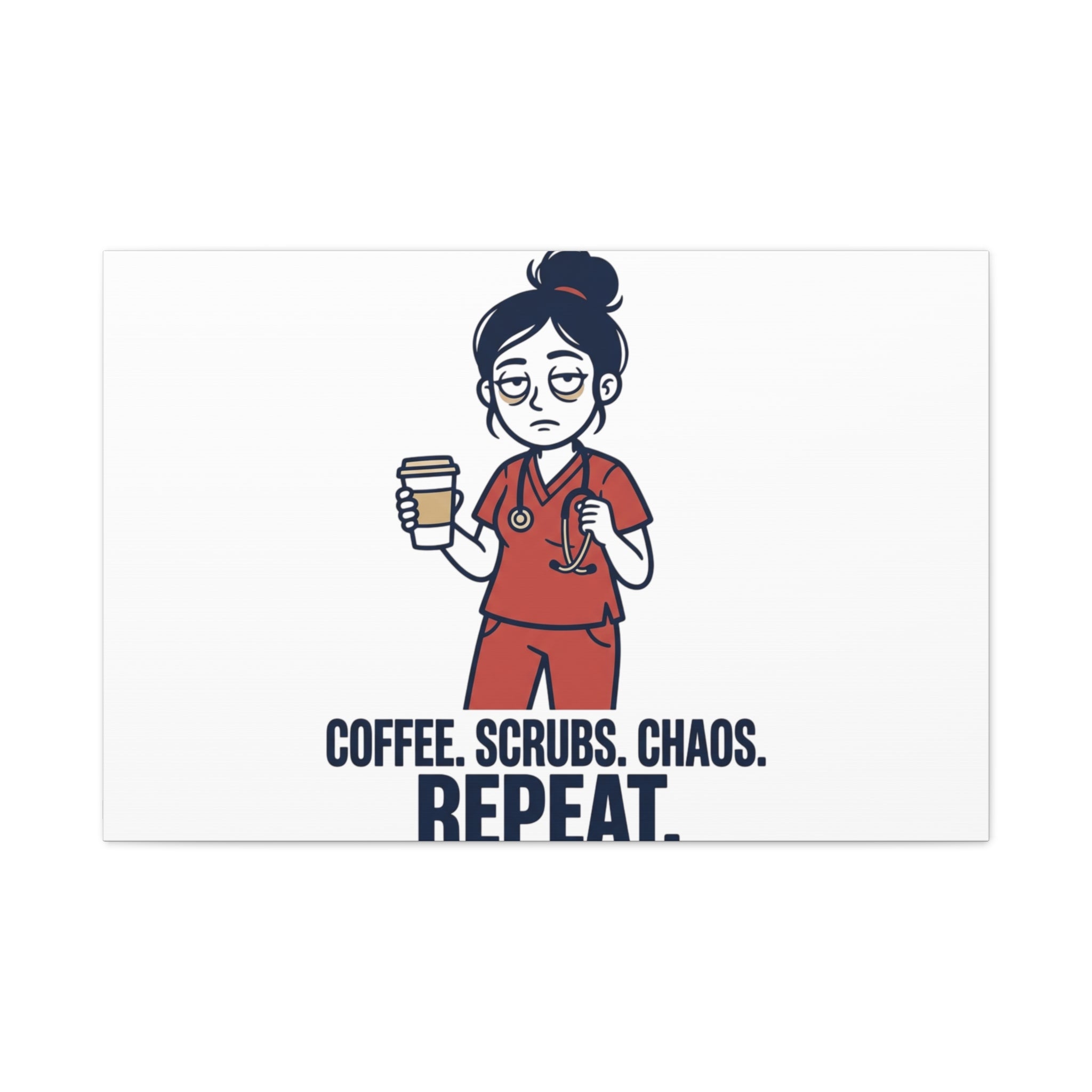 Coffee. Scrubs. Chaos. Repeat. Canvas | Nurse Aesthetic, RN Nurse Wall Art