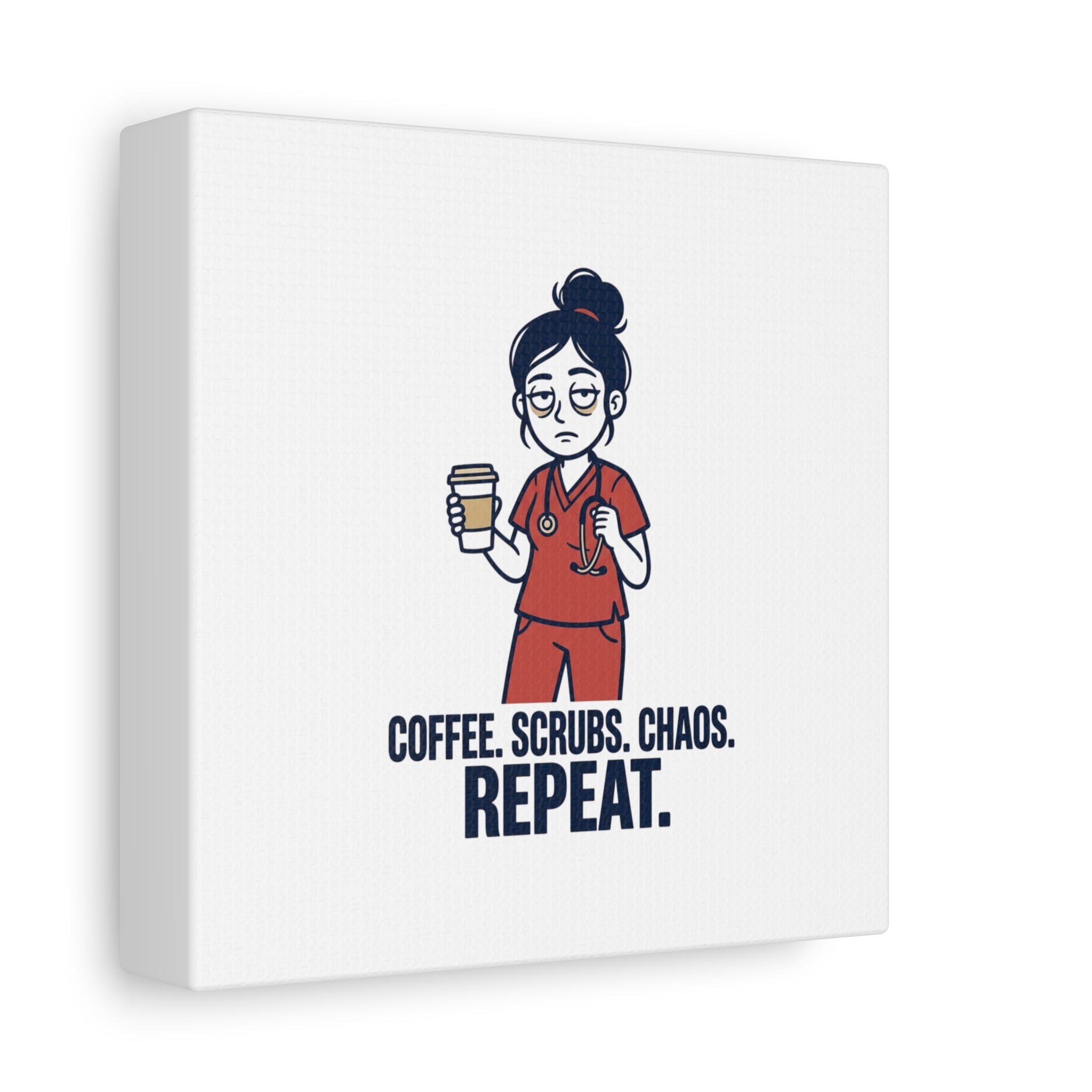 Coffee. Scrubs. Chaos. Repeat. Canvas | Nurse Aesthetic, RN Nurse Wall Art
