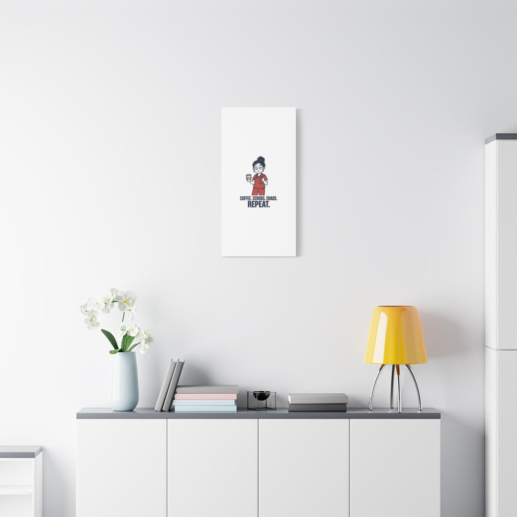 Coffee. Scrubs. Chaos. Repeat. Canvas | Nurse Aesthetic, RN Nurse Wall Art