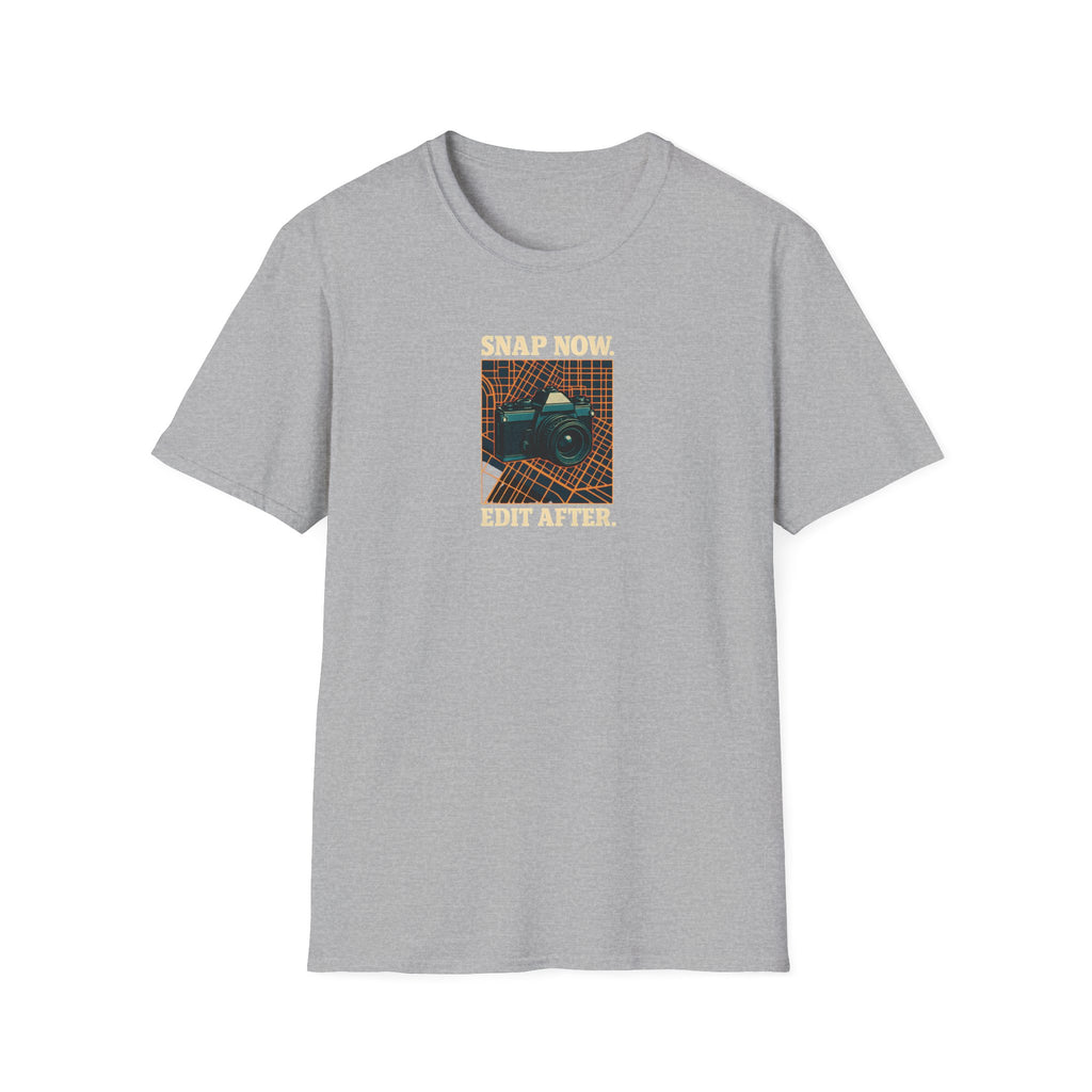 Snap Now Edit Later T-Shirt