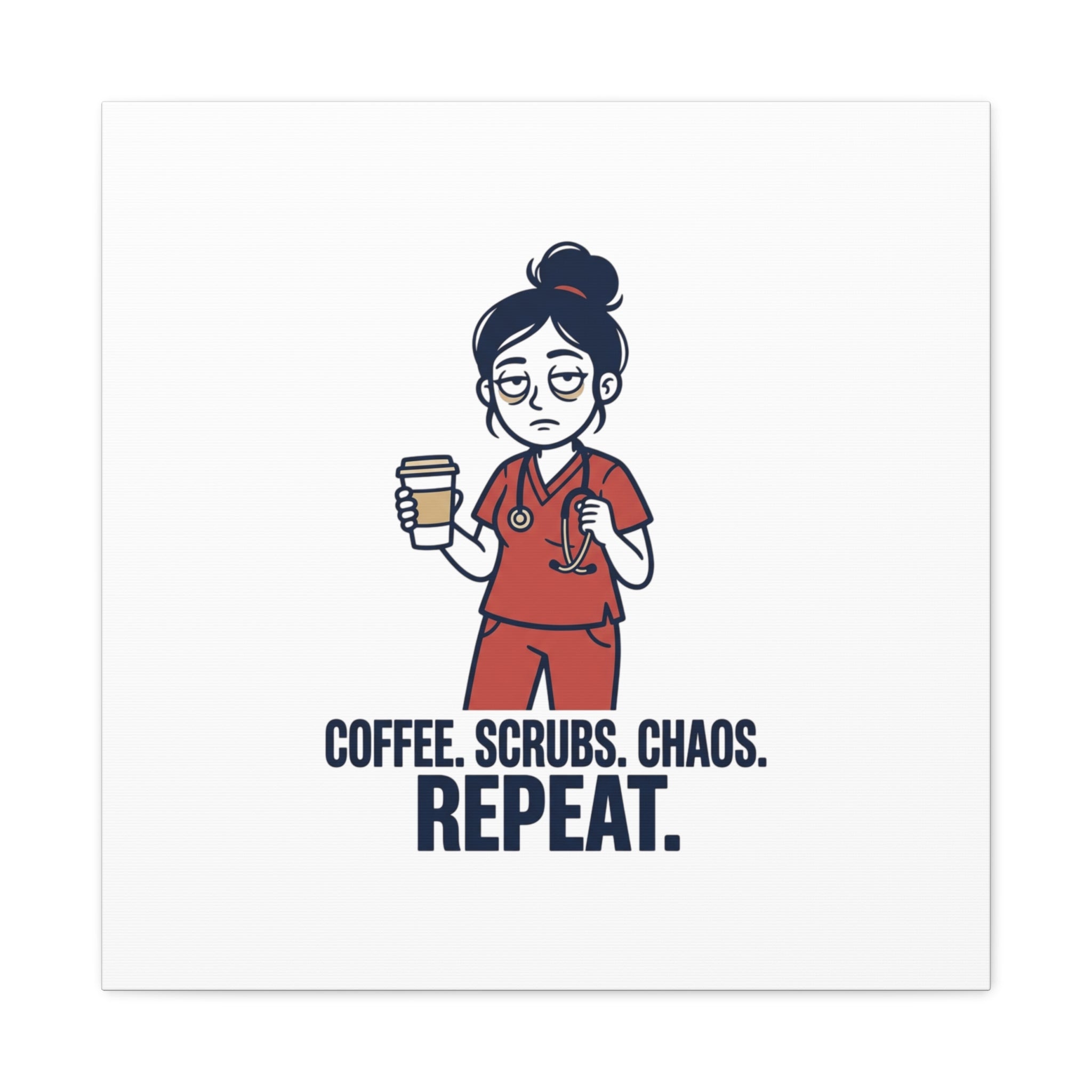 Coffee. Scrubs. Chaos. Repeat. Canvas | Nurse Aesthetic, RN Nurse Wall Art
