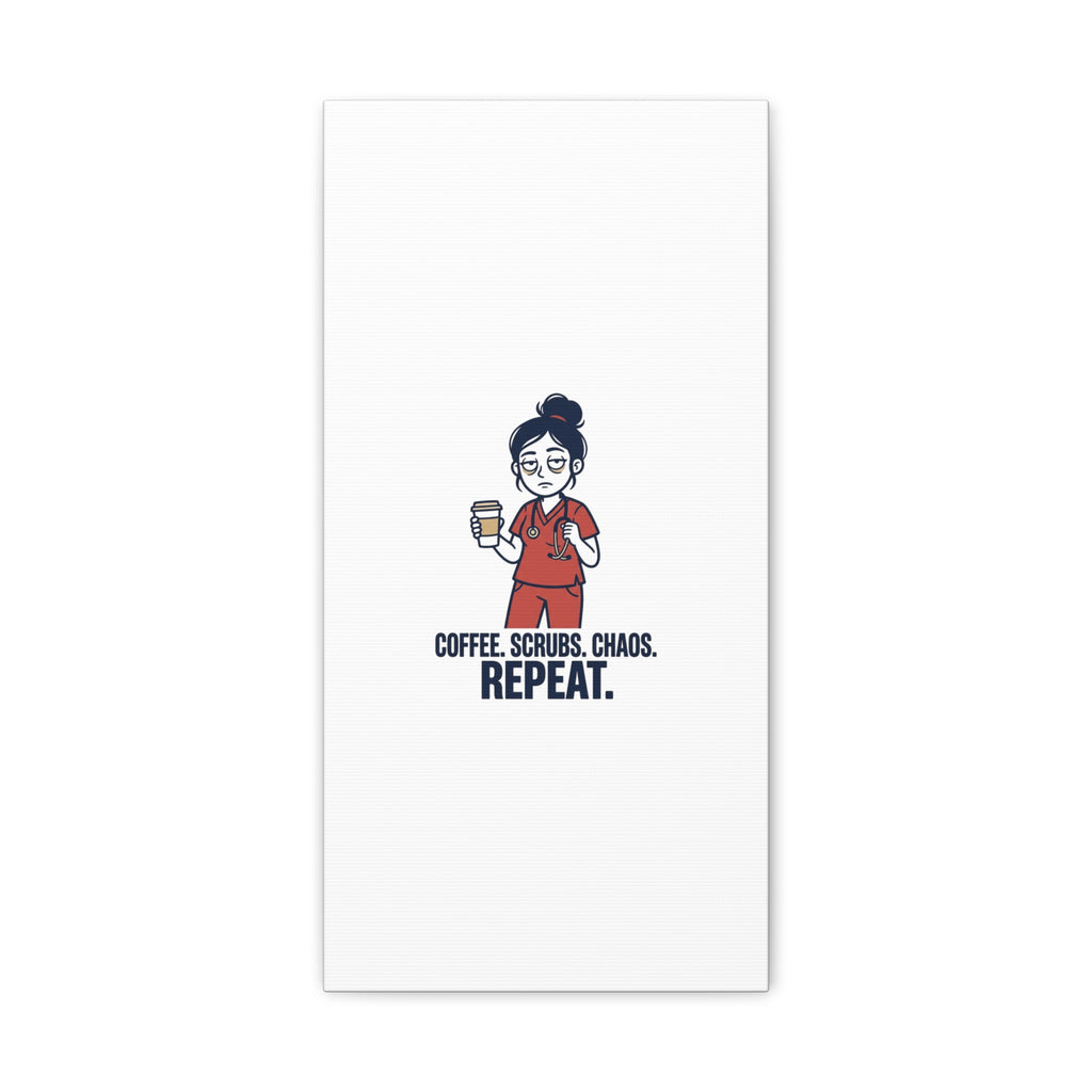 Coffee. Scrubs. Chaos. Repeat. Canvas | Nurse Aesthetic, RN Nurse Wall Art