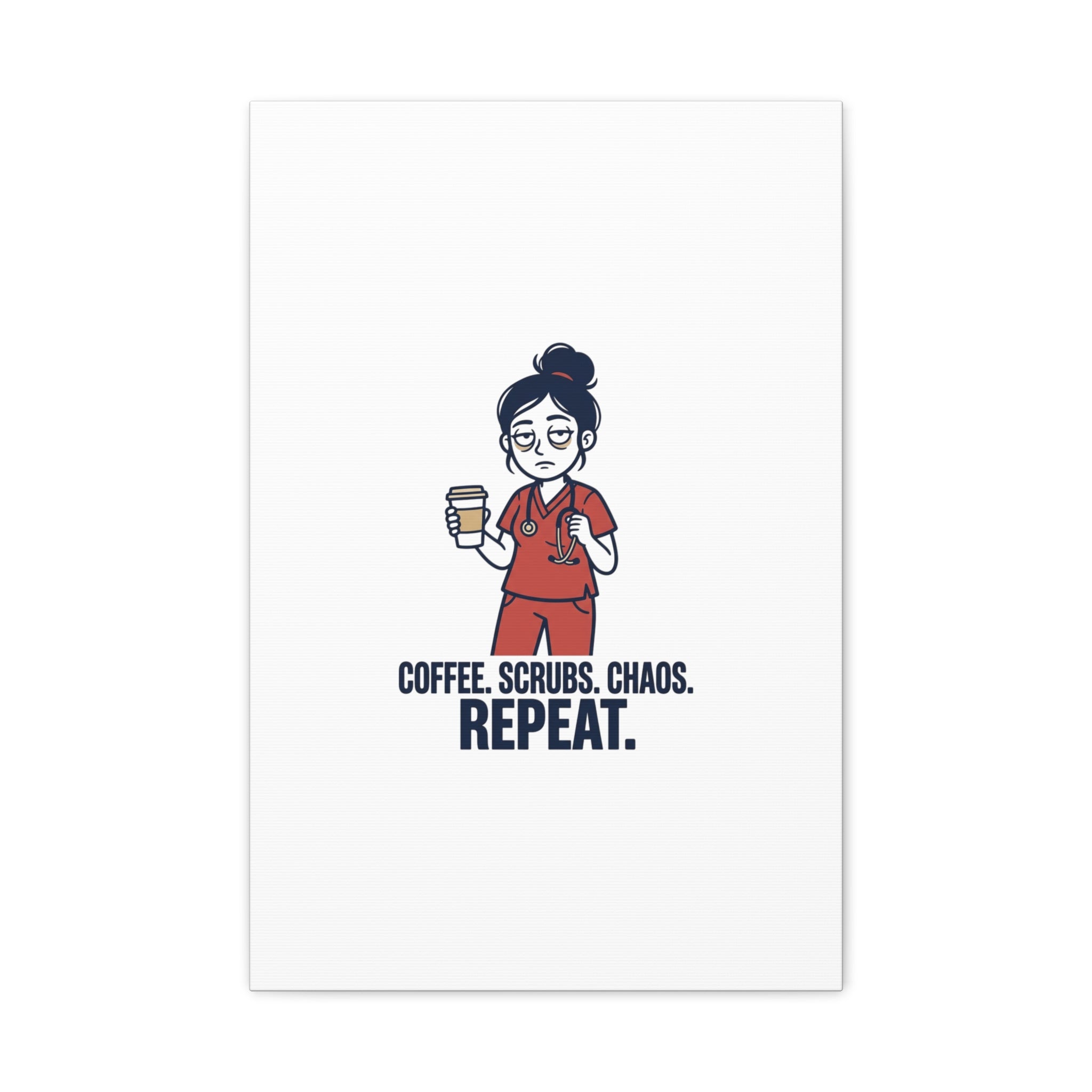 Coffee. Scrubs. Chaos. Repeat. Canvas | Nurse Aesthetic, RN Nurse Wall Art
