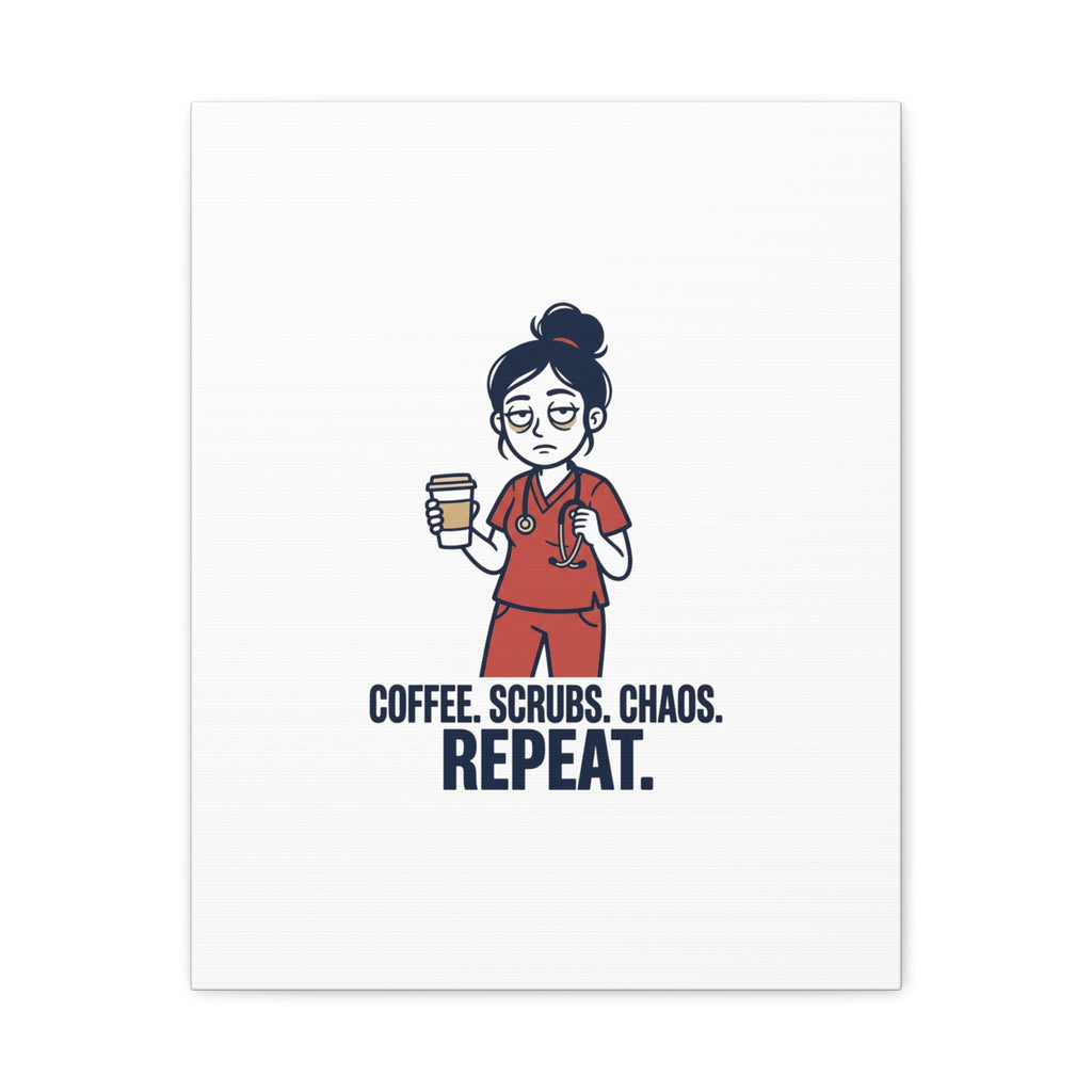 Coffee. Scrubs. Chaos. Repeat. Canvas | Nurse Aesthetic, RN Nurse Wall Art