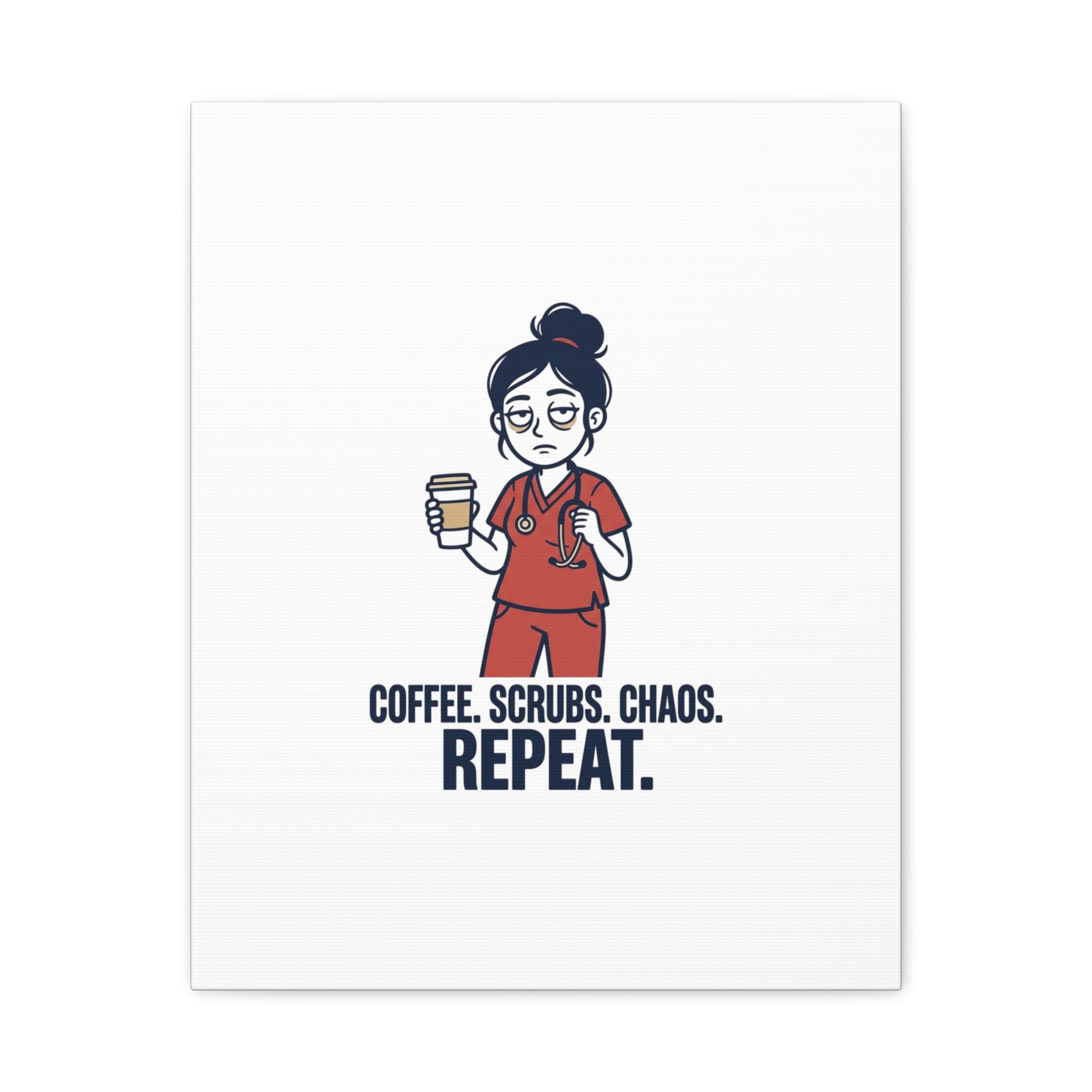Coffee. Scrubs. Chaos. Repeat. Canvas | Nurse Aesthetic, RN Nurse Wall Art