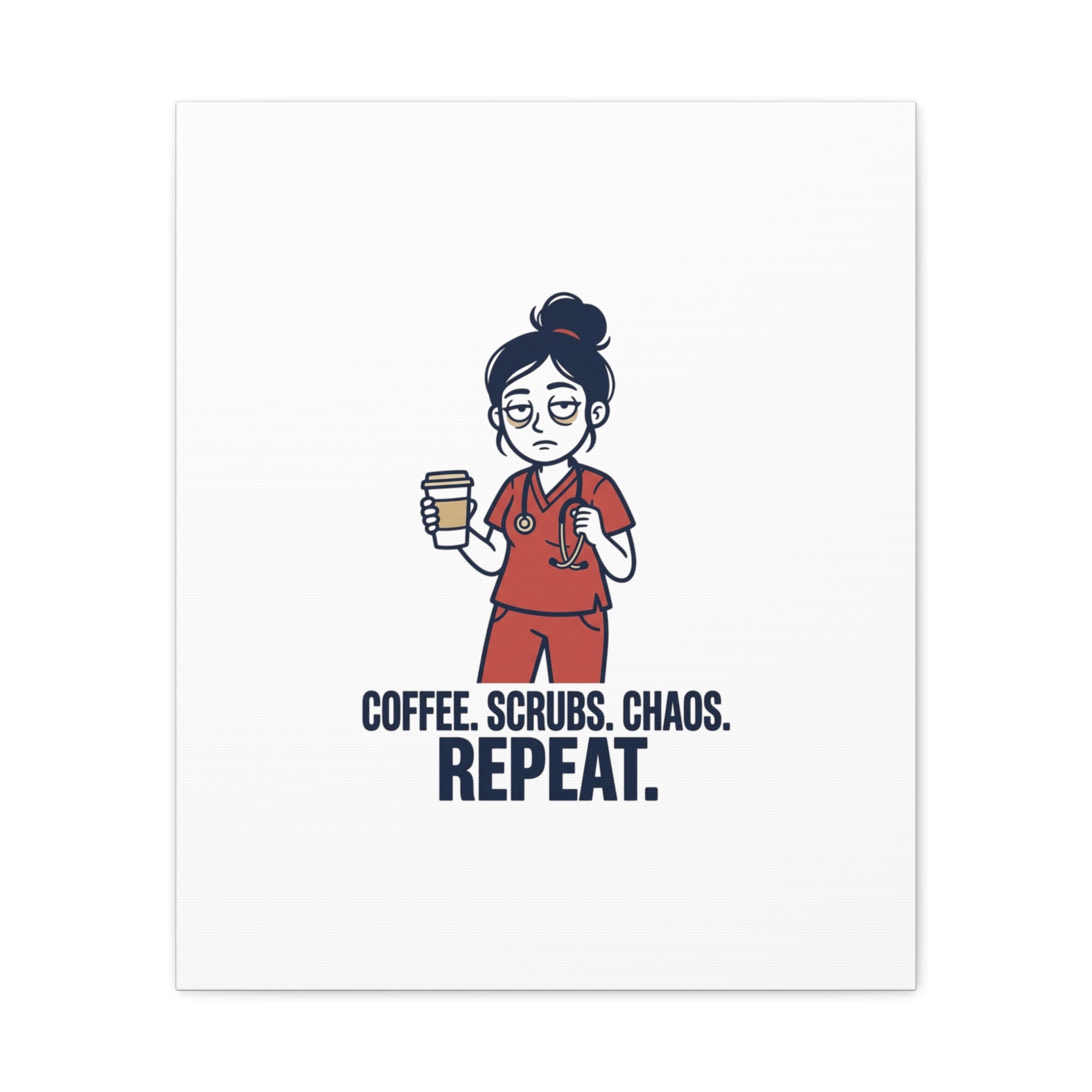 Coffee. Scrubs. Chaos. Repeat. Canvas | Nurse Aesthetic, RN Nurse Wall Art