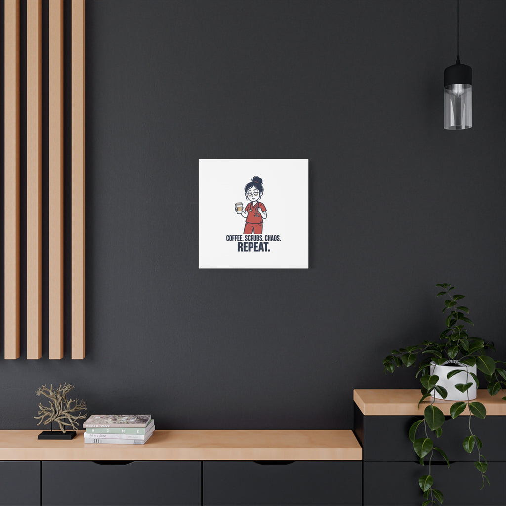 Coffee. Scrubs. Chaos. Repeat. Canvas | Nurse Aesthetic, RN Nurse Wall Art