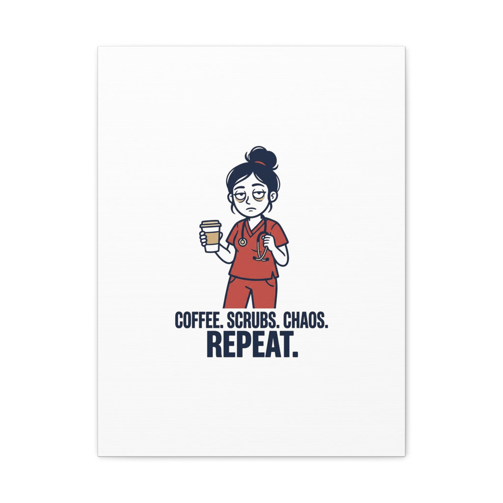 Coffee. Scrubs. Chaos. Repeat. Canvas | Nurse Aesthetic, RN Nurse Wall Art