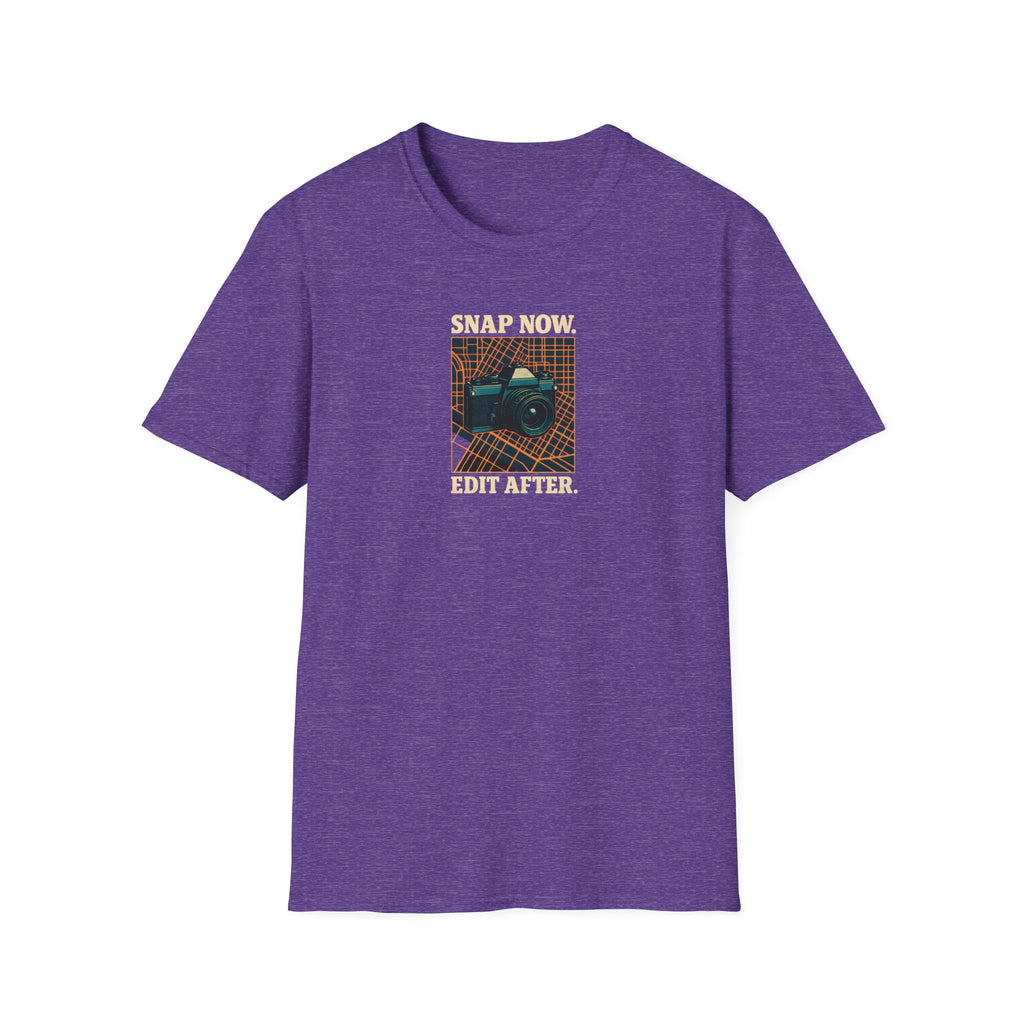 Snap Now Edit Later T-Shirt