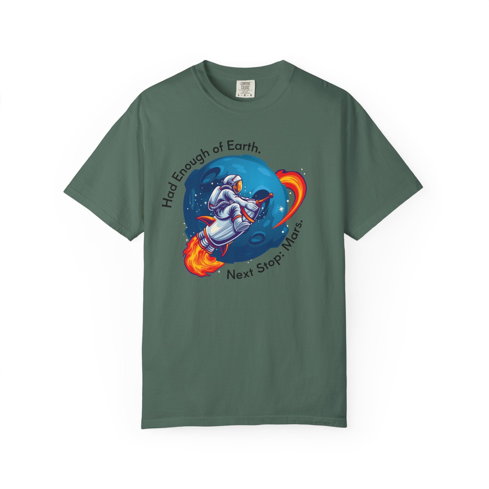 Astronaut Graphic T-Shirt — "Had Enough of Earth, Next Stop: Mars"