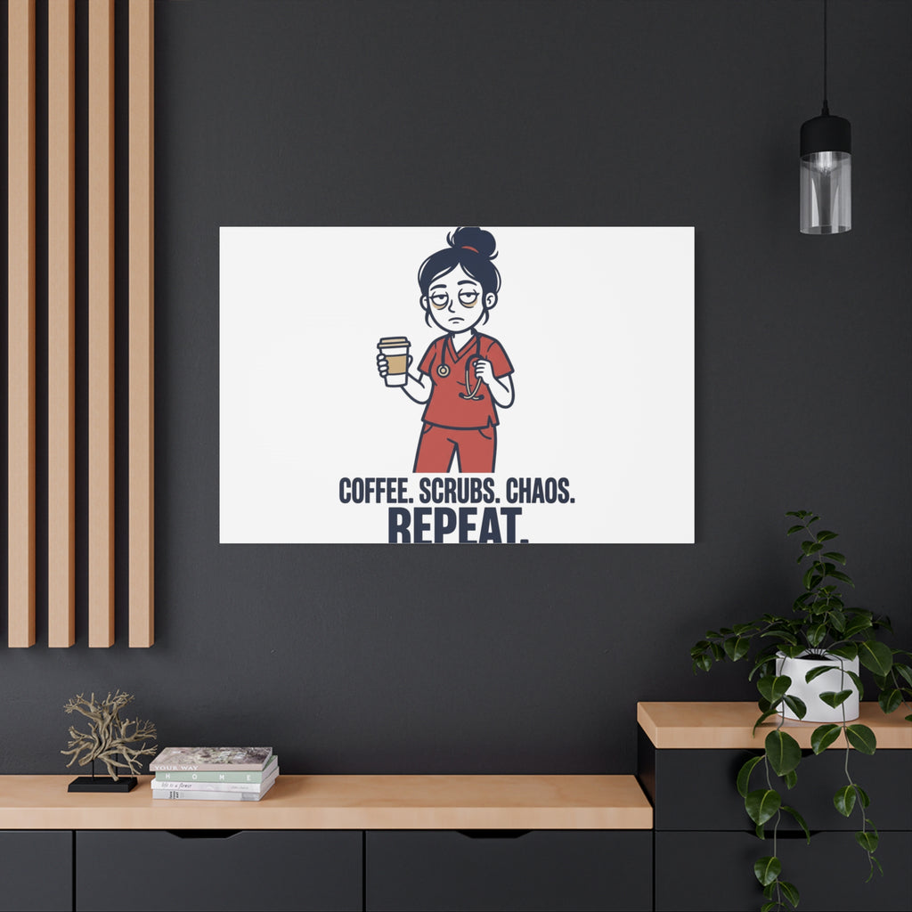 Coffee. Scrubs. Chaos. Repeat. Canvas | Nurse Aesthetic, RN Nurse Wall Art