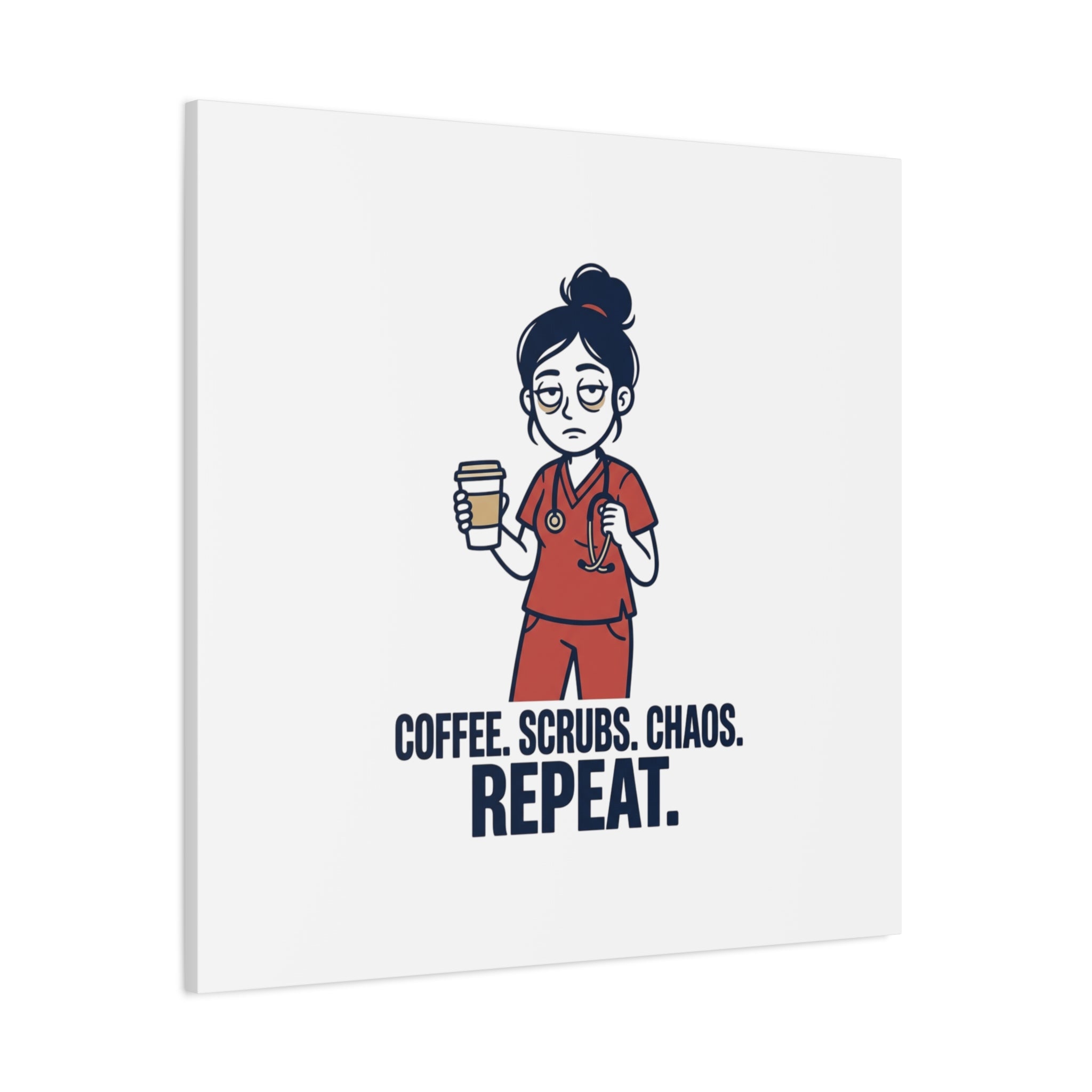 Coffee. Scrubs. Chaos. Repeat. Canvas | Nurse Aesthetic, RN Nurse Wall Art