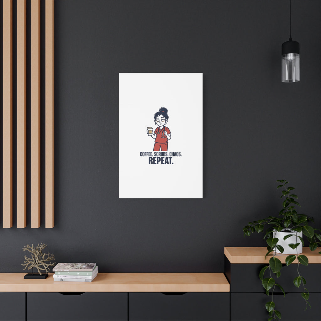 Coffee. Scrubs. Chaos. Repeat. Canvas | Nurse Aesthetic, RN Nurse Wall Art
