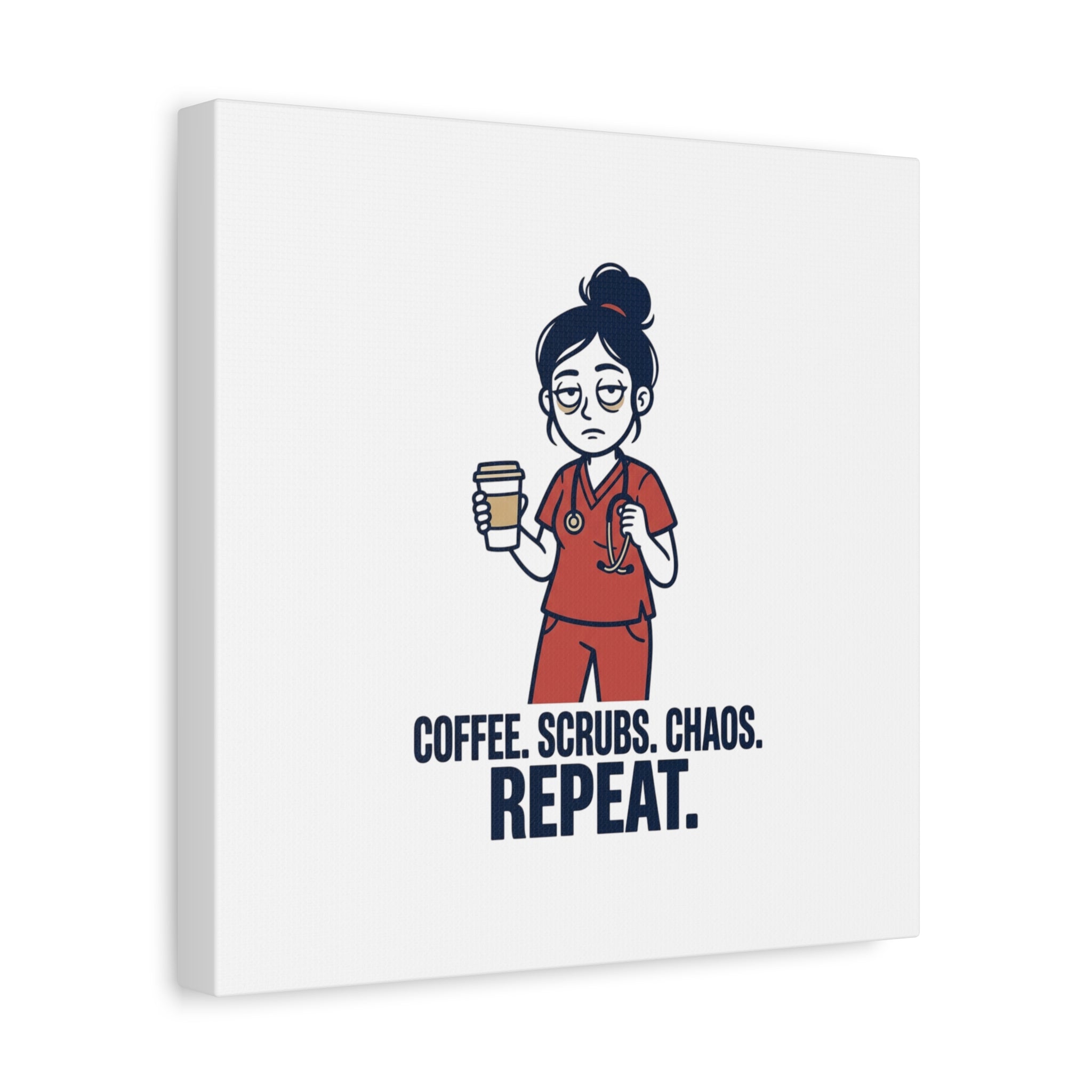Coffee. Scrubs. Chaos. Repeat. Canvas | Nurse Aesthetic, RN Nurse Wall Art