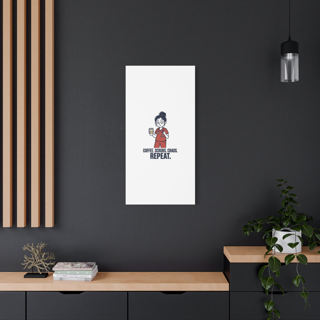 Coffee. Scrubs. Chaos. Repeat. Canvas | Nurse Aesthetic, RN Nurse Wall Art